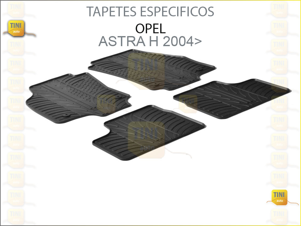 TAPETES PERSO. BORRACHA OPEL ASTRA H 2004»2009